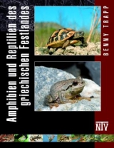 Reptilien und Amphibien des Griechischen Festlandes - Benny Trapp