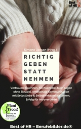 Richtig geben statt nehmen -  Simone Janson