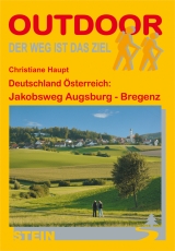 Deutschland &Ouml;sterreich: Jakobsweg Augsburg - Bregenz - Christiane Haupt