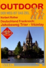 Deutschland Frankreich: Jakobsweg Trier - V&eacute;zalay - Norbert Rother