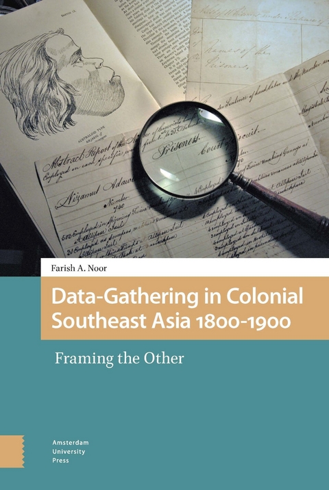 Data-Gathering in Colonial Southeast Asia 1800-1900 -  Farish A. Noor