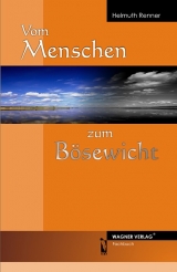 Vom Menschen zum B&ouml;sewicht - Helmuth Renner