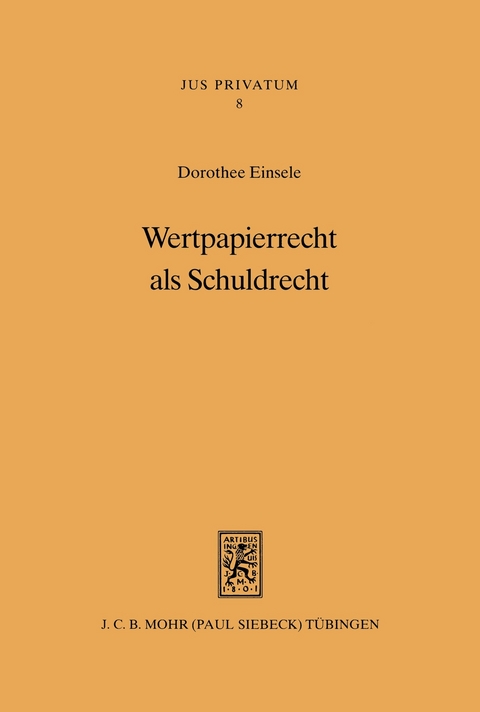Wertpapierrecht als Schuldrecht -  Dorothee Einsele