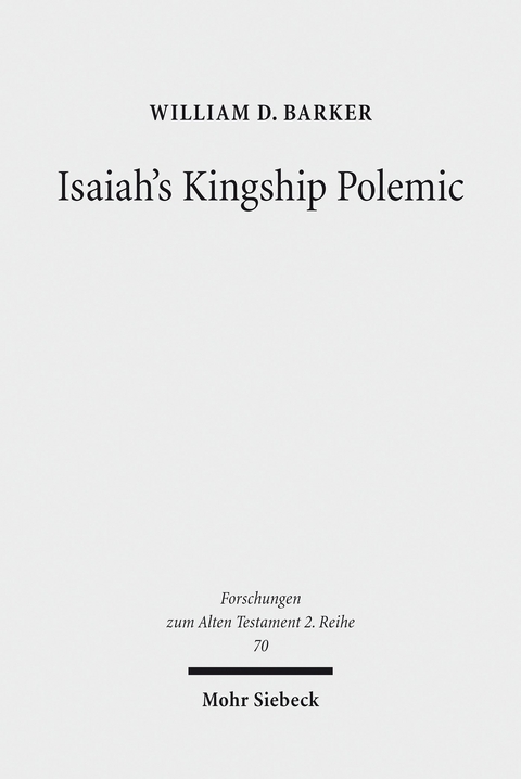 Isaiah's Kingship Polemic -  William D. Barker