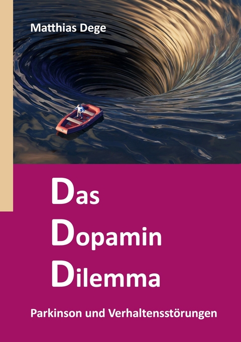 Das Dopamin Dilemma -  Matthias Dege