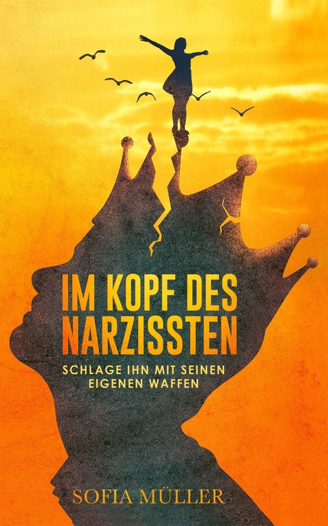 Im Kopf des Narzissten -  Sofia M&uuml;ller