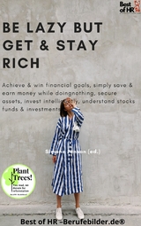 Be Lazy but Get & Stay Rich -  Simone Janson