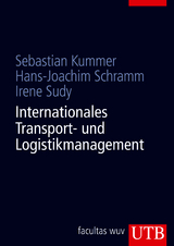 Internationales Transport- und Logistikmanagement - Sebastian Kummer, Hans-Joachim Schramm, Irene Sudy