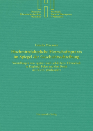 Hochmittelalterliche Herrschaftspraxis im Spiegel der Geschichtsschreibung