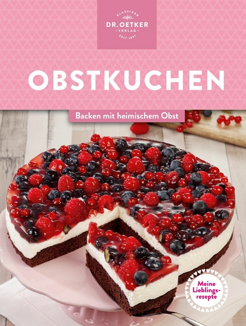Meine Lieblingsrezepte: Obstkuchen -  Dr. Oetker Verlag, Dr. Oetker