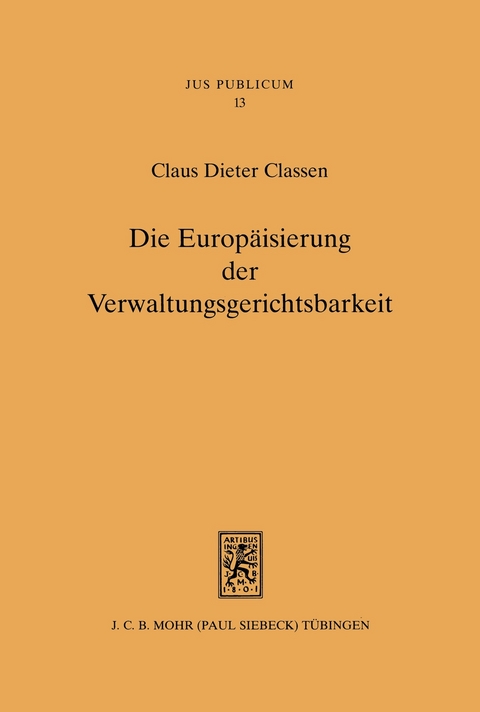 Die Europ&auml;isierung der Verwaltungsgerichtsbarkeit -  Claus Dieter Classen