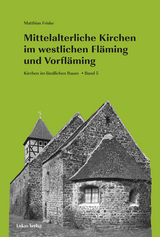 Mittelalterliche Kirchen im westlichen Fläming und Vorfläming - Matthias Friske