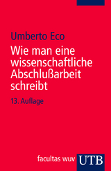 Wie man eine wissenschaftliche Abschlussarbeit schreibt - Umberto Eco
