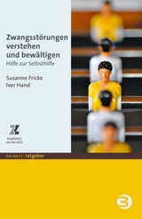 Zwangsst&ouml;rungen verstehen und bew&auml;ltigen - Susanne Fricke, Iver Hand