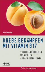 Krebs bek&auml;mpfen mit Vitamin B17 - Peter Kern