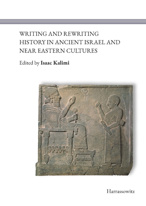 Writing and Rewriting History in Ancient Israel and Near Eastern Cultures - 