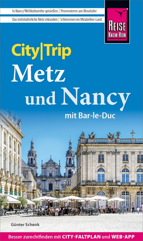 Reise Know-How CityTrip Metz und Nancy mit Bar-Le-Duc - G&uuml;nter Schenk