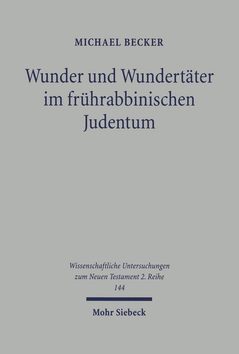Wunder und Wundert&auml;ter im fr&uuml;hrabbinischen Judentum -  Michael Becker