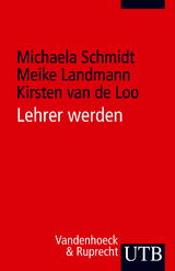 Lehrer werden - Michaela Schmidt, Meike Landmann, Kirsten van de Loo