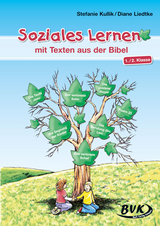 Soziales Lernen mit Texten aus der Bibel - Diane Liedtke, Stefanie Kullik