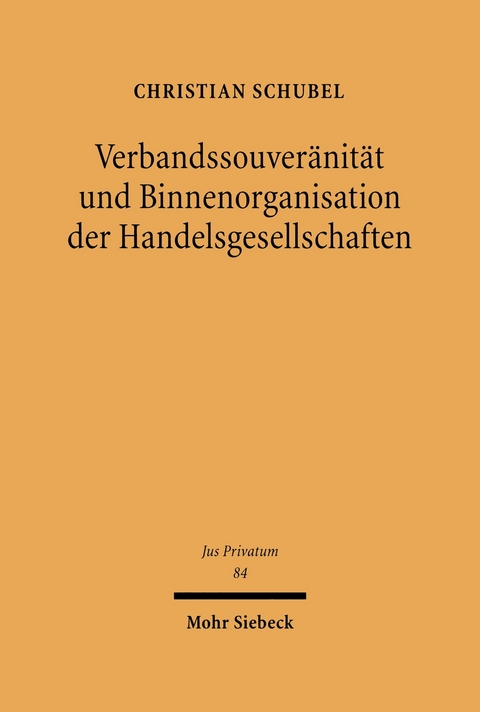 Verbandssouver&auml;nit&auml;t und Binnenorganisation der Handelsgesellschaften -  Christian Schubel
