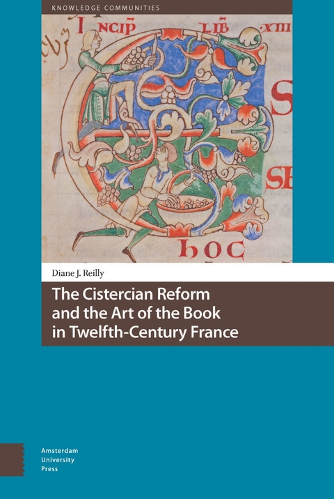 Cistercian Reform and the Art of the Book in Twelfth-Century France -  Diane Reilly