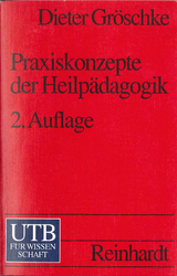 Praxiskonzepte der Heilp&auml;dagogik - Dieter Gr&ouml;schke