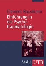 Einf&uuml;hrung in die Psychotraumatologie - Clemens Hausmann