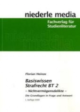 Basiswissen Strafrecht BT 2 - Nichtverm&ouml;gensdelikte - Florian Heinze