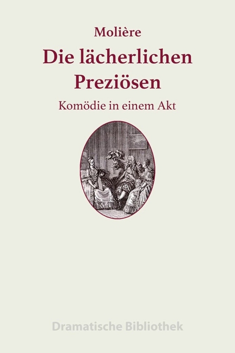 Die l&auml;cherlichen Prezi&ouml;sen - Jean-Baptiste Moli&egrave;re