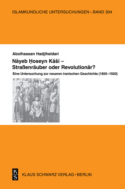 Nayeb Hossein Kashi &ndash; Stra&szlig;enr&auml;uber oder Revolution&auml;r? - Abolhassan Hadjiheidari