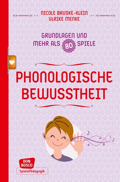 Phonologische Bewusstheit - Grundlagen und mehr als 80 Spiele - eBook - Nicole Bruske-Klein, Ulrike Menke