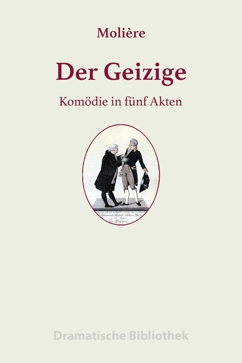 Der Geizige - Jean-Baptiste Moli&egrave;re