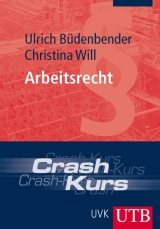 Crash-Kurs Arbeitsrecht - Ulrich B&uuml;denbender, Christina Will