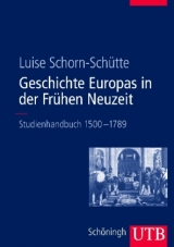 Geschichte Europas in der Fr&uuml;hen Neuzeit - Luise Schorn-Sch&uuml;tte