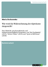 Wie wird die Wahrnehmung der Alptr&auml;ume dargestellt? - Maria Ovcharenko