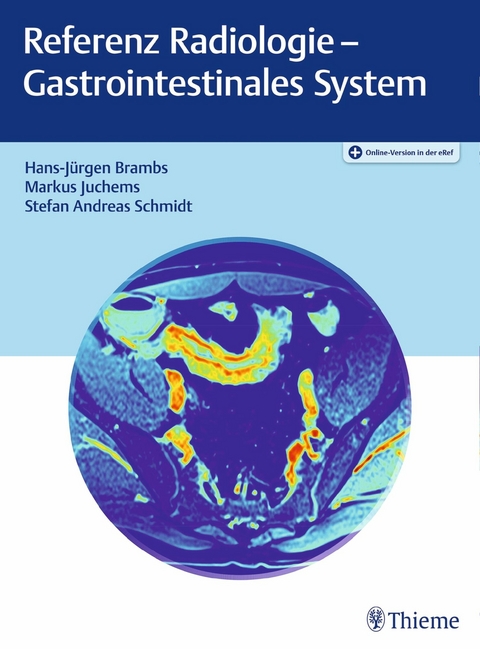 Referenz Radiologie - Gastrointestinales System - Hans-Jürgen Brambs, Markus Juchems, Stefan Andreas Schmidt