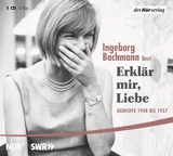 Erkl&auml;r mir, Liebe - Ingeborg Bachmann