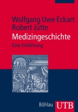 Medizingeschichte - Wolfgang U Eckart, Robert J&uuml;tte