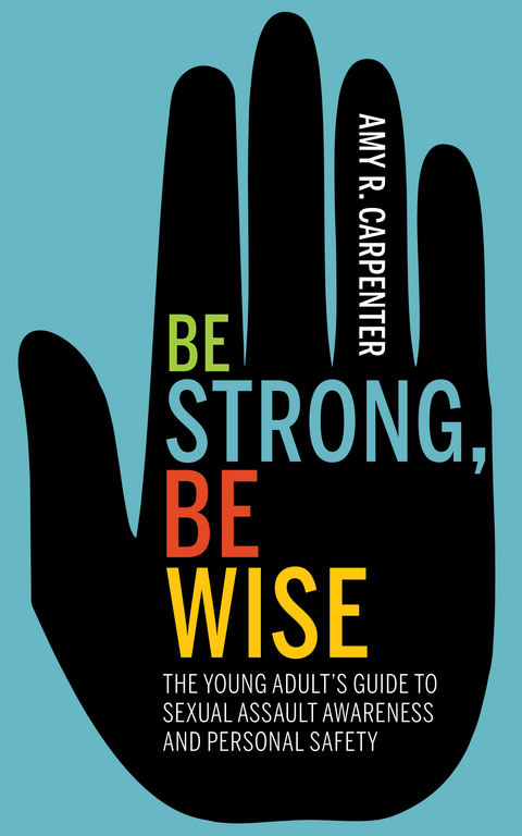 Be Strong, Be Wise -  Amy R Carpenter