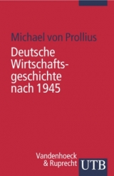 Deutsche Wirtschaftsgeschichte nach 1945 - Michael von Prollius