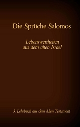 Die Bibel - Das Alte Testament - Die Spr&uuml;che Salomos - 