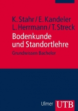 Bodenkunde und Standortlehre - Karl Stahr, Ellen Kandeler, Ludger Herrmann, Thilo Streck