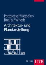 Architektur- und Plandarstellung - Uta Pottgiesser, Thomas Kesseler, J&ouml;rg Breuer, Verena Wriedt