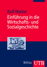 Einf&uuml;hrung in die Wirtschafts- und Sozialgeschichte - Rolf Walter