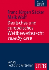 Deutsches und europ&auml;isches Wettbewerbsrecht - Franz J S&auml;cker, Maik Wolf