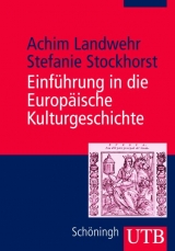 Einf&uuml;hrung in die europ&auml;ische Kulturgeschichte - Achim Landwehr, Stefanie Stockhorst