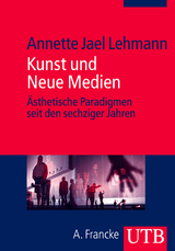 Kunst und Neue Medien - Lehmann, Annette J.
