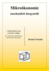 Mikro&ouml;konomie anschaulich dargestellt - Dennis Paschke