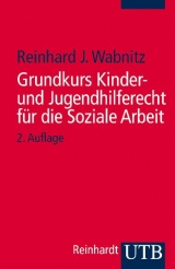 Grundkurs Kinder- und Jugendhilferecht f&uuml;r die Soziale Arbeit - Reinhard J Wabnitz